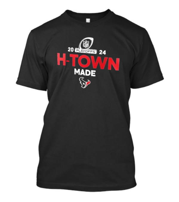 Houston Texans H-Town Made 2024 NFL Playoffs T-Shirt