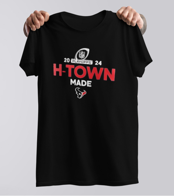 Houston Texans H-Town Made 2024 NFL Playoffs T-Shirt