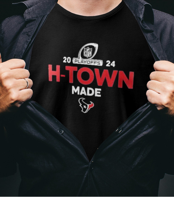 Houston Texans H-Town Made 2024 NFL Playoffs T-Shirt