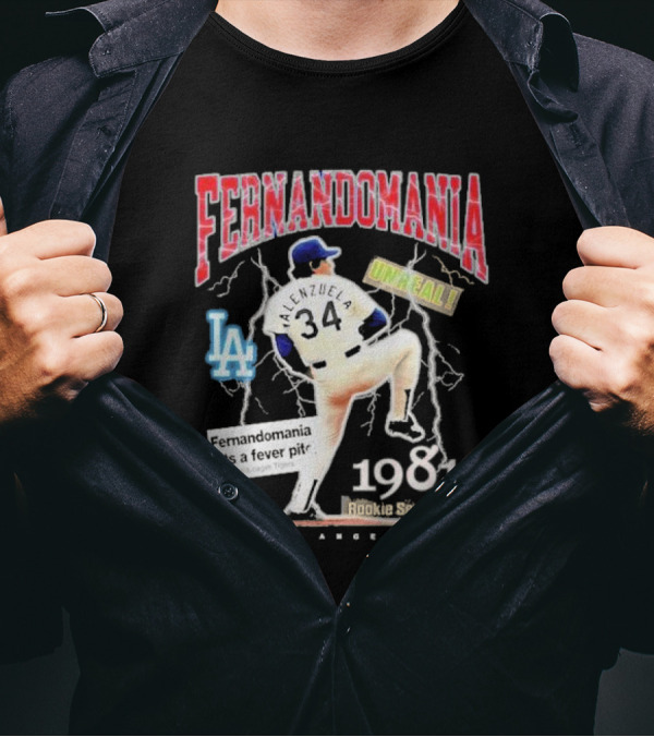 Fernandomania Los Angeles Dodgers 1981 Rookie Sensation Unreal Valenzuela Hits A Fever Pitch T-Shirt