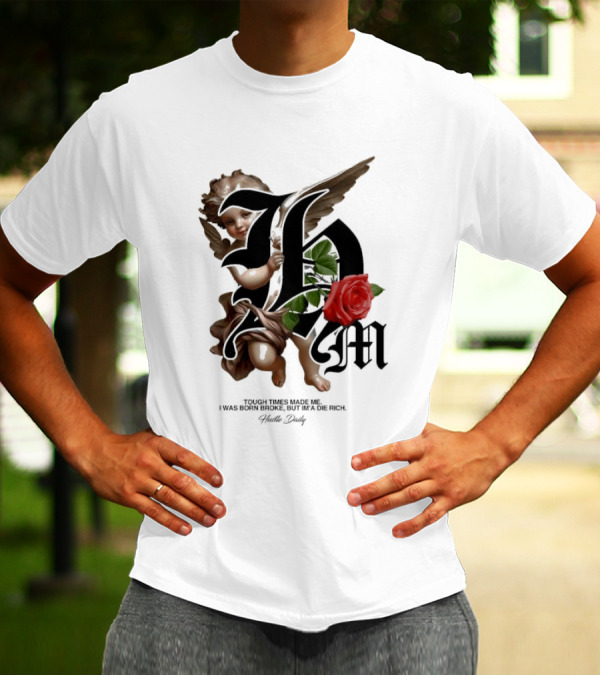 Tough Times Made Me I Was Born Broke But I'm'a Die Rich Hustle Daily Angel Rose T-Shirt