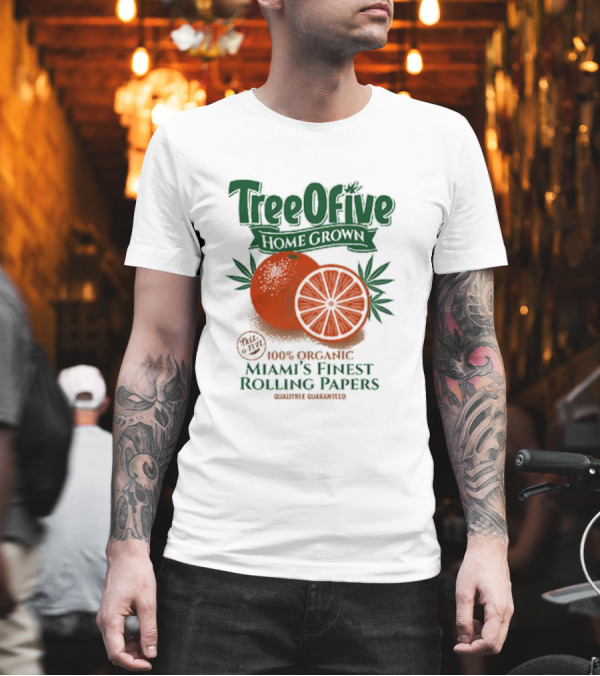 Tree Ofive 100% Organic Homegrown Miami's Finest Rolling Papers Qualitree Guaranteed T-Shirt