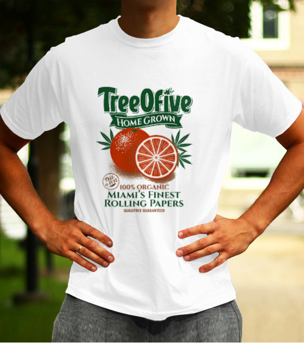 Tree Ofive 100% Organic Homegrown Miami's Finest Rolling Papers Qualitree Guaranteed T-Shirt