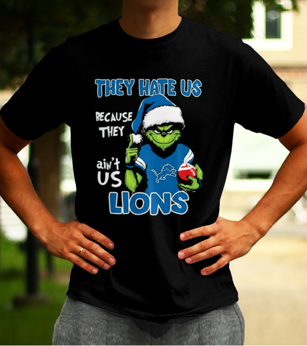 Grinch They Hate Us Because They Ain't Us Detroit Lions T-Shirt