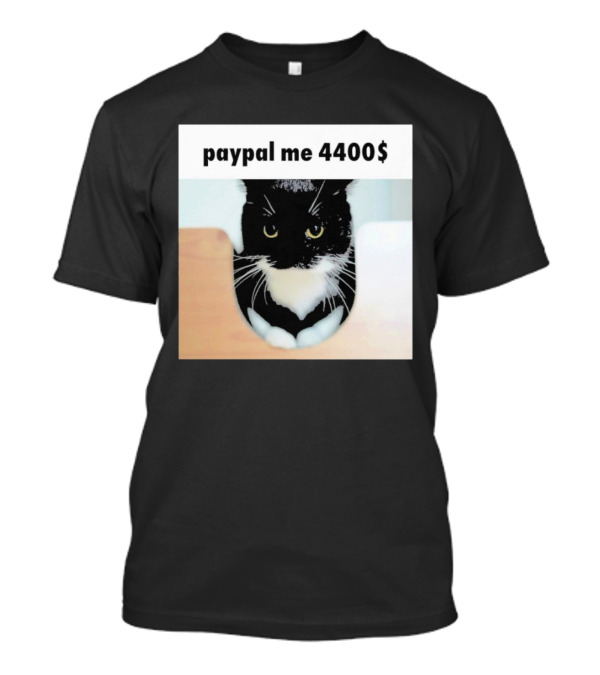 Paypal Me 4400 Dollar Cat With Black And White Feline Image T-Shirt