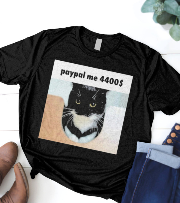 Paypal Me 4400 Dollar Cat With Black And White Feline Image T-Shirt