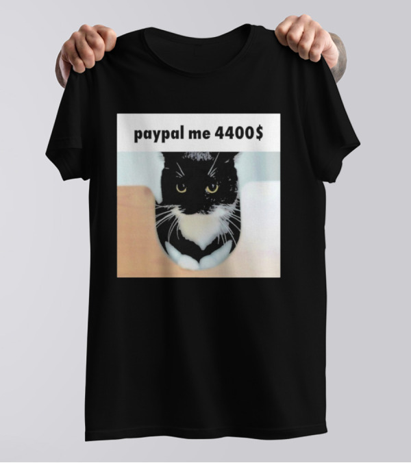 Paypal Me 4400 Dollar Cat With Black And White Feline Image T-Shirt