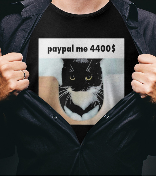 Paypal Me 4400 Dollar Cat With Black And White Feline Image T-Shirt