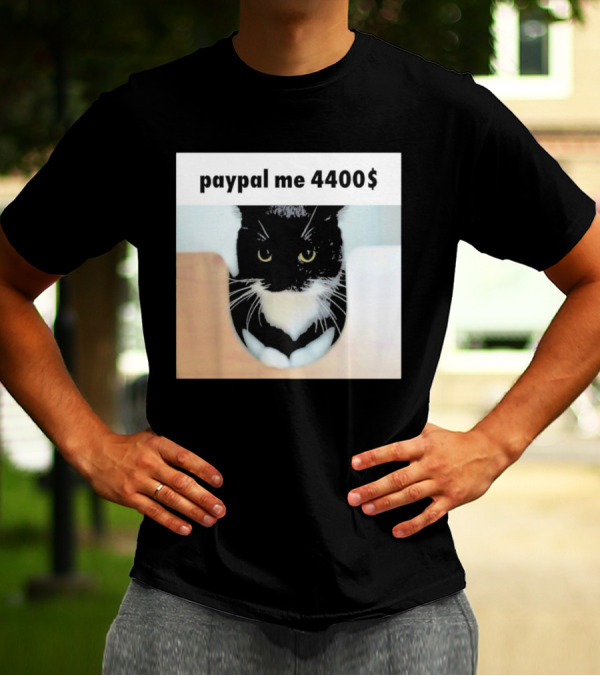 Paypal Me 4400 Dollar Cat With Black And White Feline Image T-Shirt