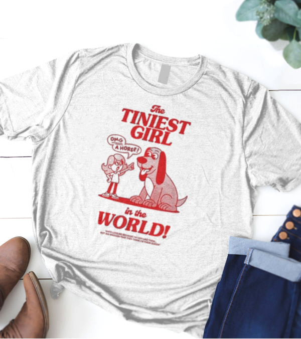 The Tiniest Girl In The World OMG A Horse T-Shirt