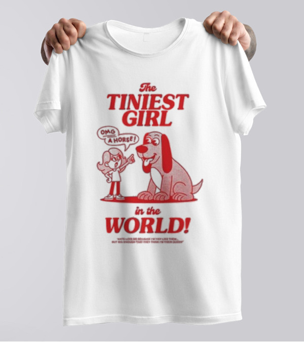 The Tiniest Girl In The World OMG A Horse T-Shirt