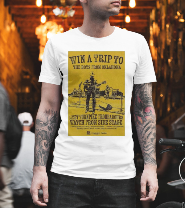 Win A Trip To The Boys From Oklahoma Meet Turnpike Troubadours Watch From Side Stage At Boone Pickens Stadium Stillwater OK T-Shirt