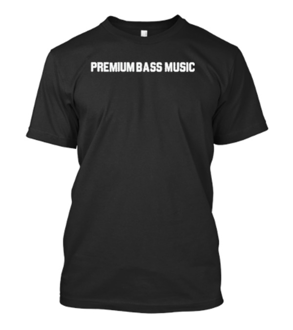 Premium Bass Music Ydg T-Shirt