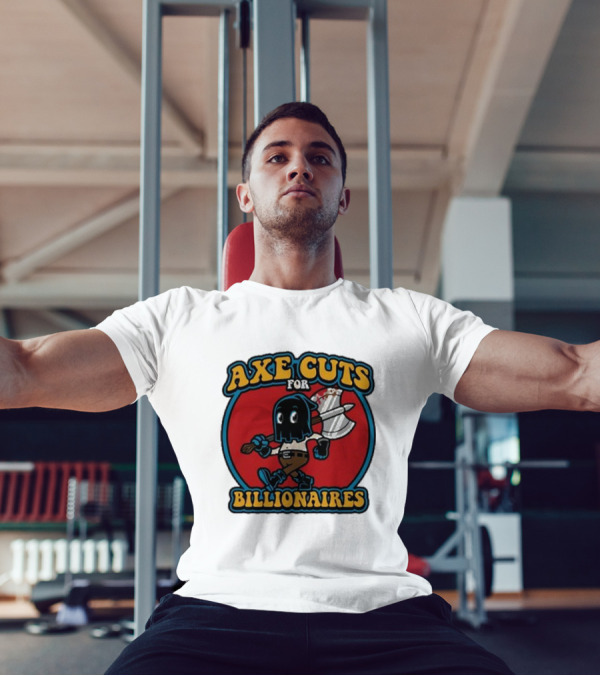 Axe Cuts For Billionaires Cartoon Character With Axe And Mask T-Shirt