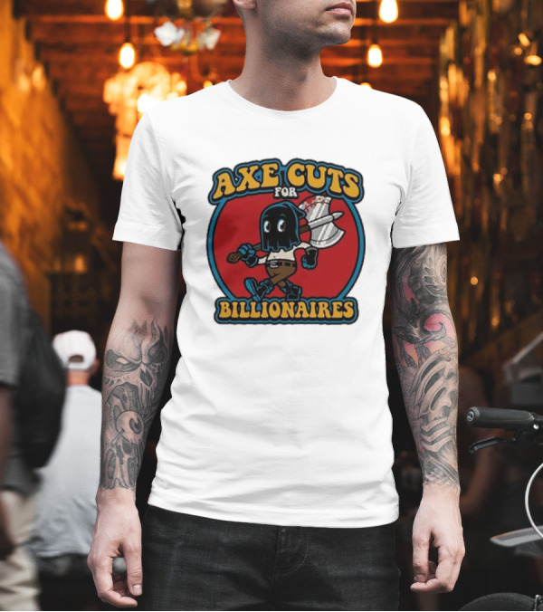 Axe Cuts For Billionaires Cartoon Character With Axe And Mask T-Shirt