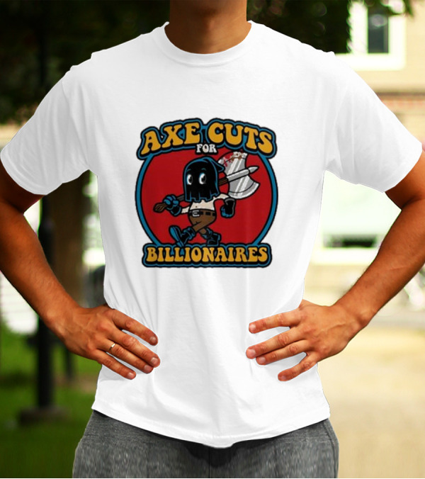 Axe Cuts For Billionaires Cartoon Character With Axe And Mask T-Shirt