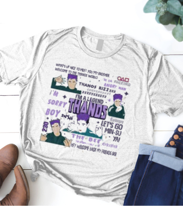 Thands I'm A Legend Welcome To Thanos World 230 Thanos Rizz T-Shirt