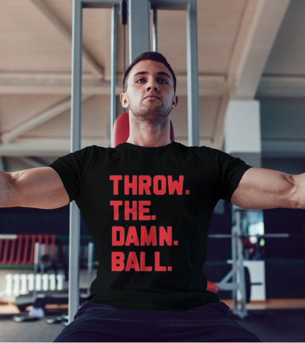THROW THE DAMN BALL TDB Football Fan T-Shirt