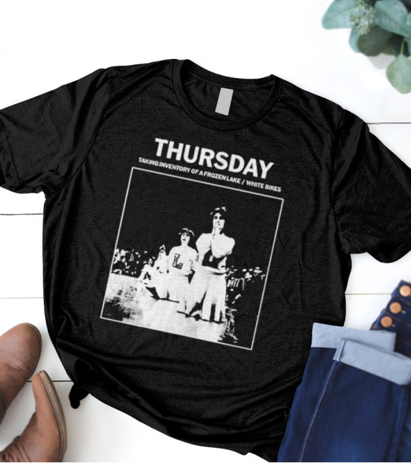 Thursday Taking Inventory Of A Frozen Lake White Bikes Cheerleaders T-Shirt