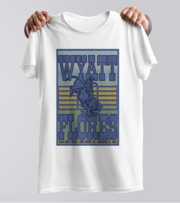 Wyatt Flores Billy Bob's Texas Fort Worth TX December 27 2024 Tour T-Shirt