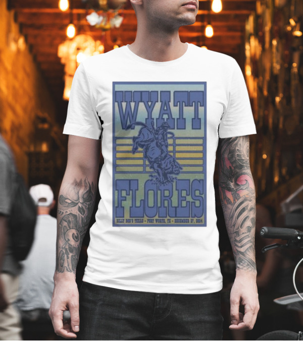 Wyatt Flores Billy Bob's Texas Fort Worth TX December 27 2024 Tour T-Shirt