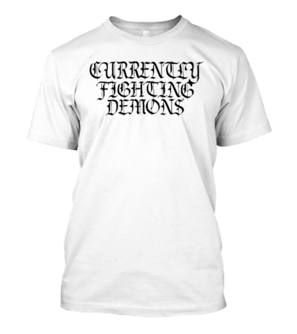Xplr Currently Fighting Demons Unique T-Shirt