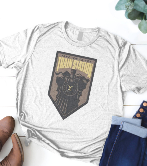 Yellowstone Take 'Em To The Train Station Badge Train Engine Mountain Badge T-Shirt