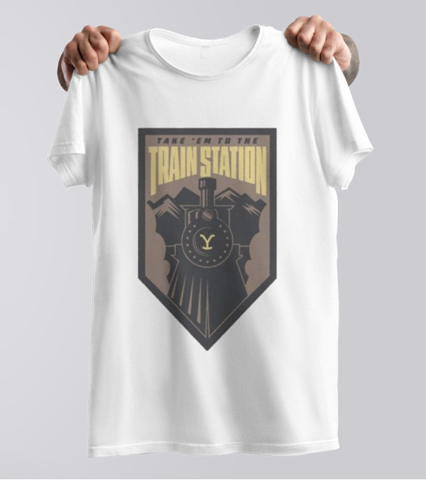 Yellowstone Take 'Em To The Train Station Badge Train Engine Mountain Badge T-Shirt