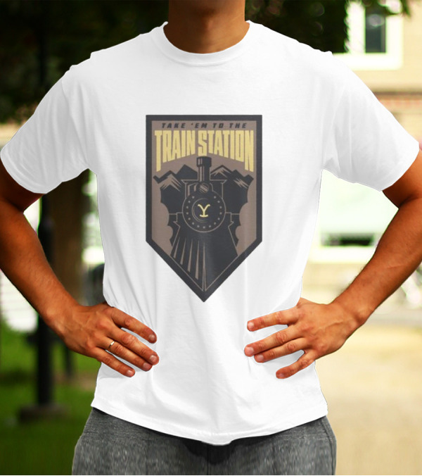 Yellowstone Take 'Em To The Train Station Badge Train Engine Mountain Badge T-Shirt