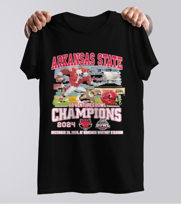 Arkansas State Red Wolves 68 Ventures Bowl Champions 2024 December 26 At Hancock Whitney Stadium T-Shirt
