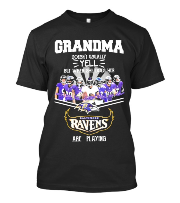 Grandma Doesn't Usually Yell But When She Does Her Baltimore Ravens Are Playing Football Team Fans T-Shirt