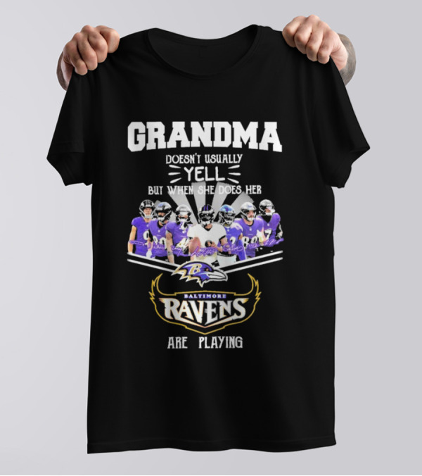 Grandma Doesn't Usually Yell But When She Does Her Baltimore Ravens Are Playing Football Team Fans T-Shirt
