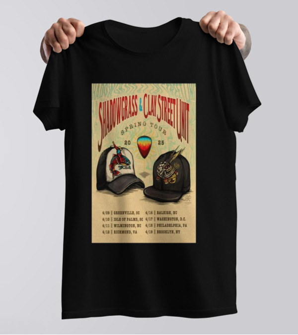 Shadow Grass And Clay Street Unit Spring Tour April 2025 Greenville Isle Of Palms Wilmington Richmond Raleigh Washington Philadelphia Brooklyn T-Shirt