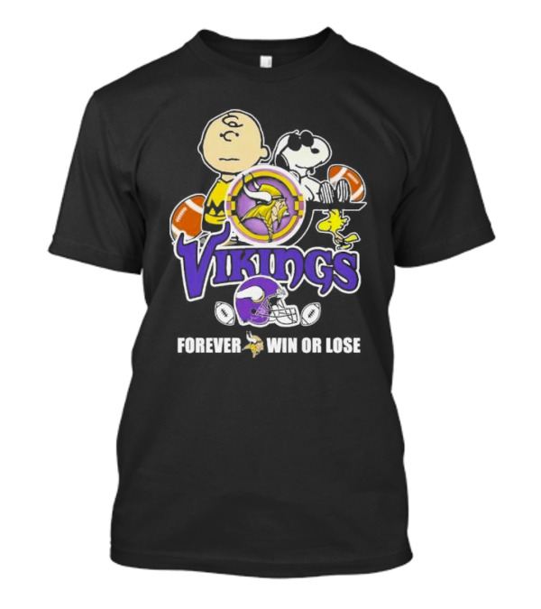 Charlie Brown Snoopy Woodstock Vikings Forever Win Or Lose Football T-Shirt