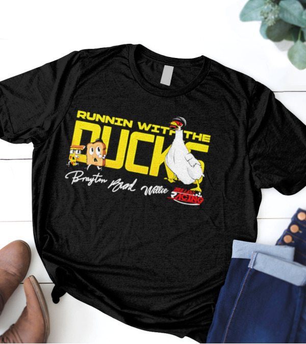 Runnin With The Ducks Brayton Brad Willie Racing Goose Bread T-Shirt
