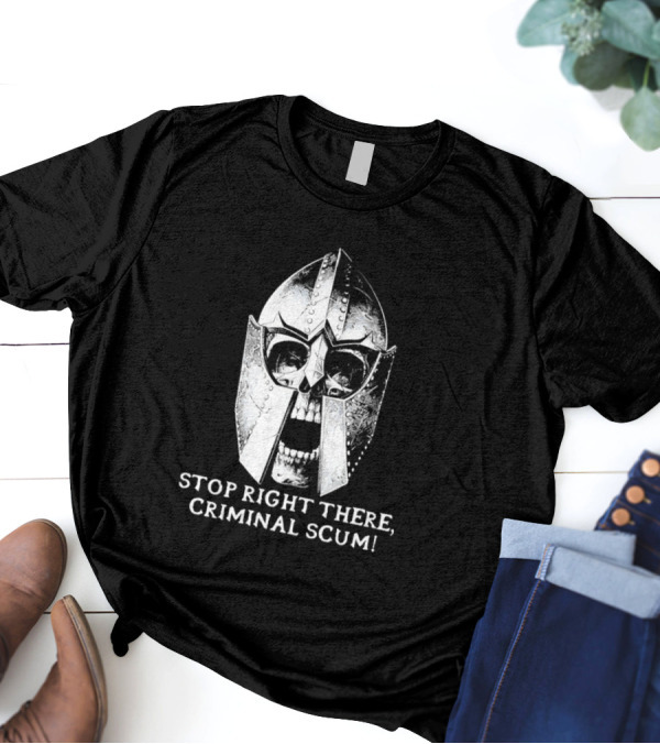Stop Right There Criminal Scum Skull Helmet T-Shirt