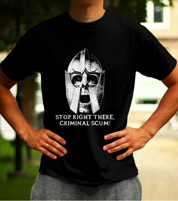Stop Right There Criminal Scum Skull Helmet T-Shirt
