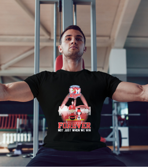 Sydney Roosters Forever Snoopy Charlie Brown Peanuts Skyline Not Just When We Win T-Shirt