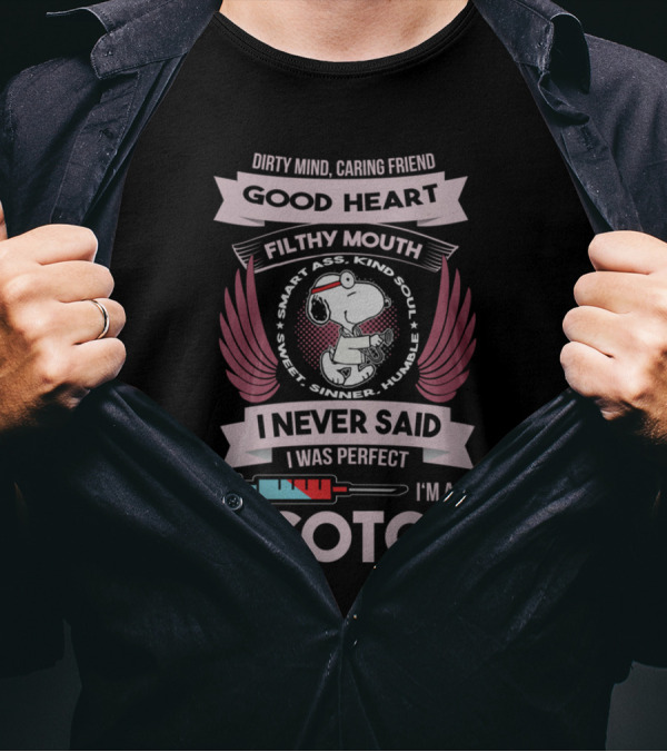 Dirty Mind Caring Friend Good Heart Filthy Mouth I Never Said I Was Perfect I'm A Doctor T-Shirt