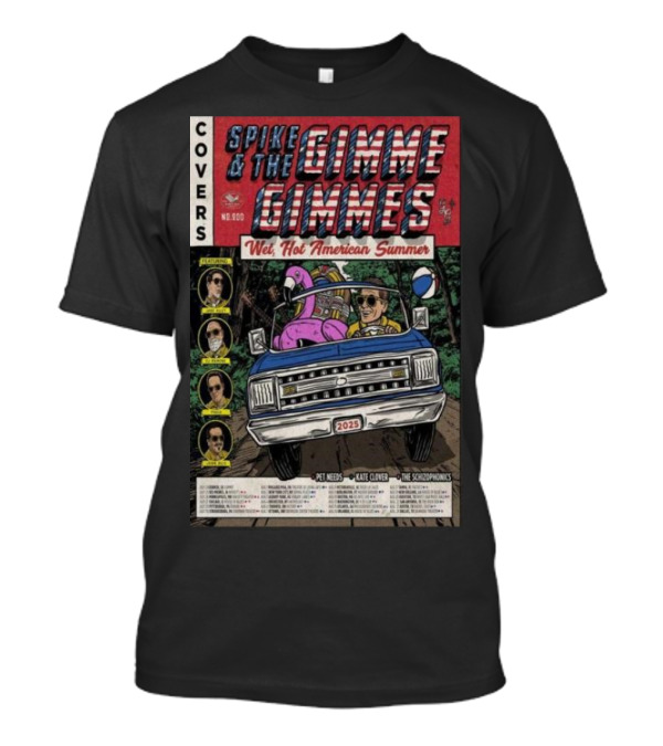 Spike And The Gimme Gimmes Wet Hot American Summer Tour 2025 Covers Featuring Pet Needs Kate Clover The Schizophonics T-Shirt