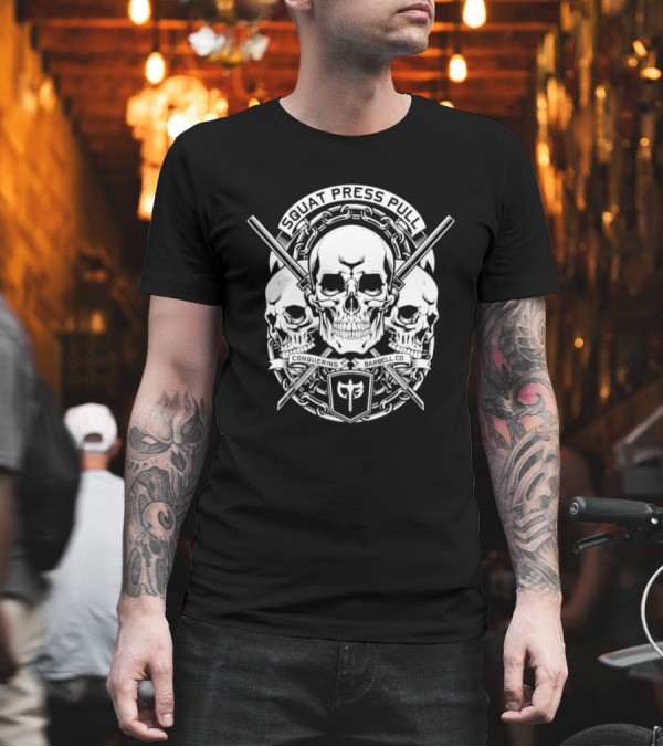 Squat Press Pull Barbell Skull Chain Conquer Fitness T-Shirt