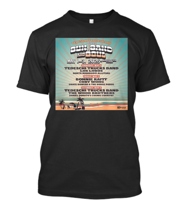 Tedeschi Trucks Band Presents Sun Sand And Soul May 1-3 2025 Panama City Beach Florida Bonnie Raitt Los Lobos The Wood Brothers T-Shirt