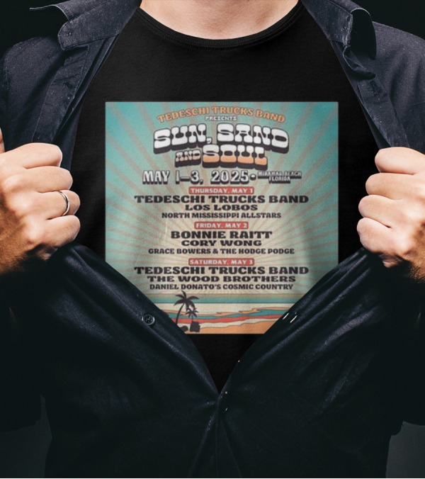 Tedeschi Trucks Band Presents Sun Sand And Soul May 1-3 2025 Panama City Beach Florida Bonnie Raitt Los Lobos The Wood Brothers T-Shirt