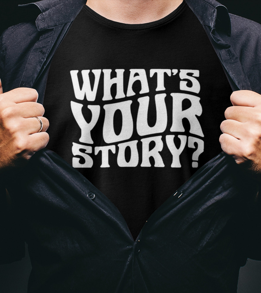 What's Your Story Question T-Shirt