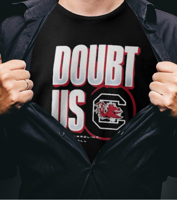 South Carolina Gamecocks Basketball Doubt Us March Madness Unity T-Shirt