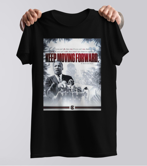 South Carolina Gamecocks Celebrate Dr. Martin Luther King Jr. Keep Moving Forward T-Shirt