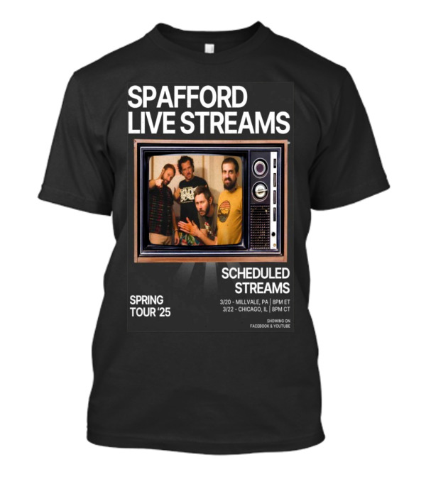 Spafford Live Streams Spring Tour 2025 Scheduled Streams 3/20 Millvale PA 8PM ET 3/22 Chicago IL 8PM CT Facebook YouTube T-Shirt