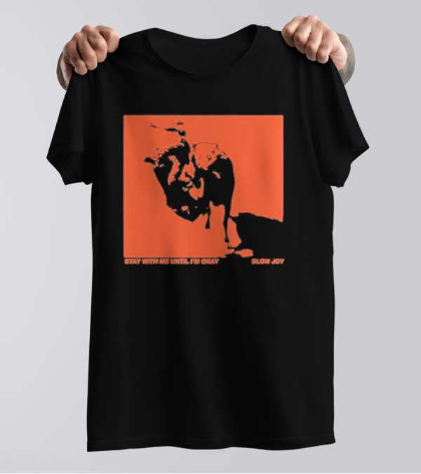 Stay With Me Until I’m Okay Slow Joy Black And Red Portrait T-Shirt