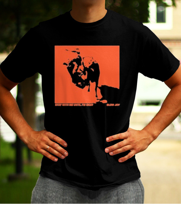 Stay With Me Until I’m Okay Slow Joy Black And Red Portrait T-Shirt