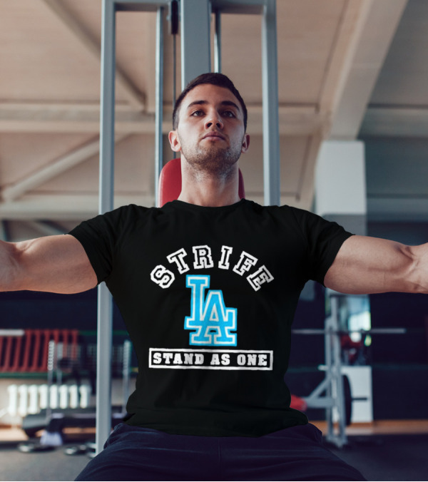 Strife LA Stand As One Dodgers 2025 T-Shirt
